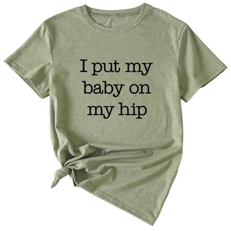 I Put My Baby Letter Fashion Women's Round Neck Short Sleeve T-shirt